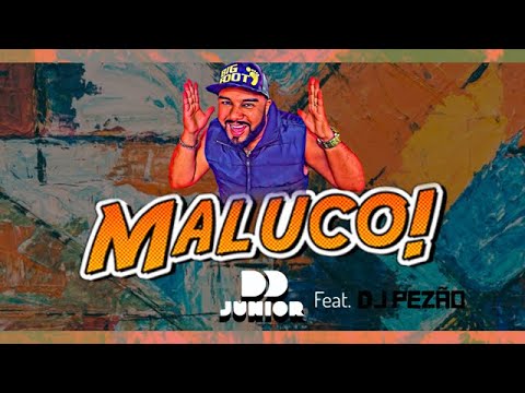 MALUCO - DD Júnior feat. Dj Pezão