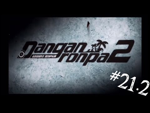 Let's Play Danganronpa 2 Blind!  Episode 21.2:  Eliminating the Innocent