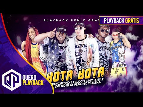 SHEVCHENKO E ELLOCO, MC LOSK E 10G, MC MORENA - BOTA BOTA (PLAYBACK REMIX)