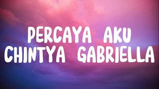 Download lagu PERCAYA AKU - CHINTYA GABRIELLA (LIRIK) mp3 Download lagu PERCAYA AKU - CHINTYA GABRIELLA (LIRIK) mp3