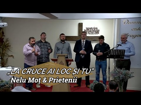 „LA CRUCE AI LOC ȘI TU” - NELU MOȚ & PRIETENII