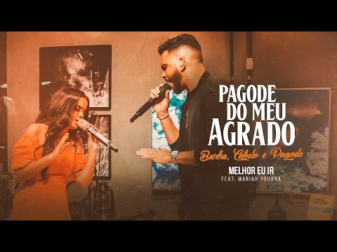 Pagode Do Meu Agrado feat. Mariah Yohana (Ao Vivo) - Melhor Eu Ir