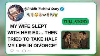 My Wife Slept With Her Ex… Then Tried to Take Half My Life in Divorce”