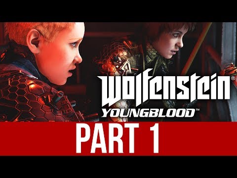 WOLFENSTEIN YOUNGBLOOD Gameplay Walkthrough Part 1 - INTRO (Full Game)
