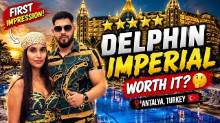 Delphin Imperial Hotel Antalya 🇹🇷 | Our First Impression – Is It Worth It? ⭐⭐⭐⭐⭐