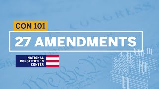 27 Amendments Walkthrough | Constitution 101