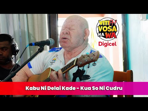 Kabu Ni Delai Kade - Kua So Ni Cudru (VitiFM Vosa Na Wa)