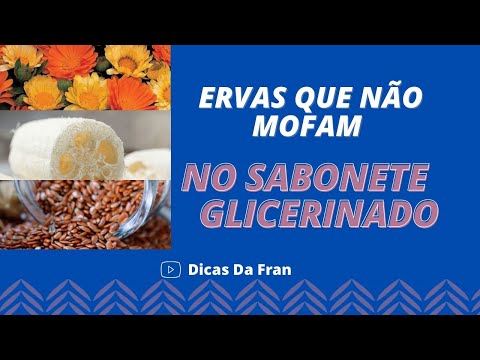 ERVAS QUE NÃO MOFAM NO SABONETE GLICERINADO! l #DicasDaFran #04