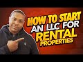 How To Start An LLC For Rental Properties