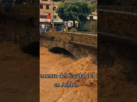 Aumento del Caudal del Río Ambo - Huanuco