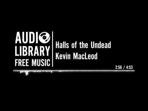 Halls of the Undead - Kevin MacLeod