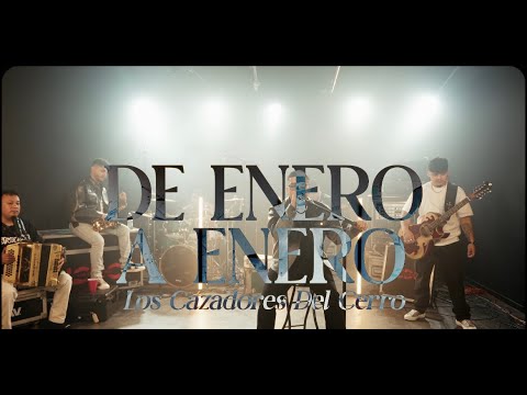 Los Cazadores Del Cerro - De Enero a Enero (En Vivo)