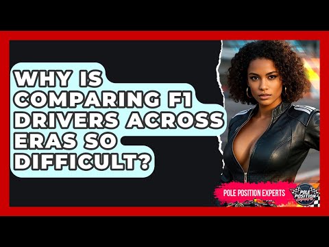 Why Is Comparing F1 Drivers Across Eras So Difficult? - Pole Position Experts