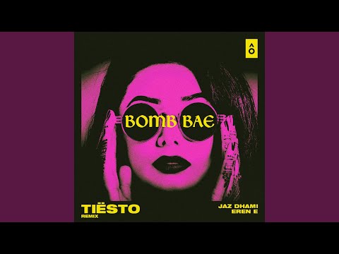 Bomb Bae (Tiësto Remix)