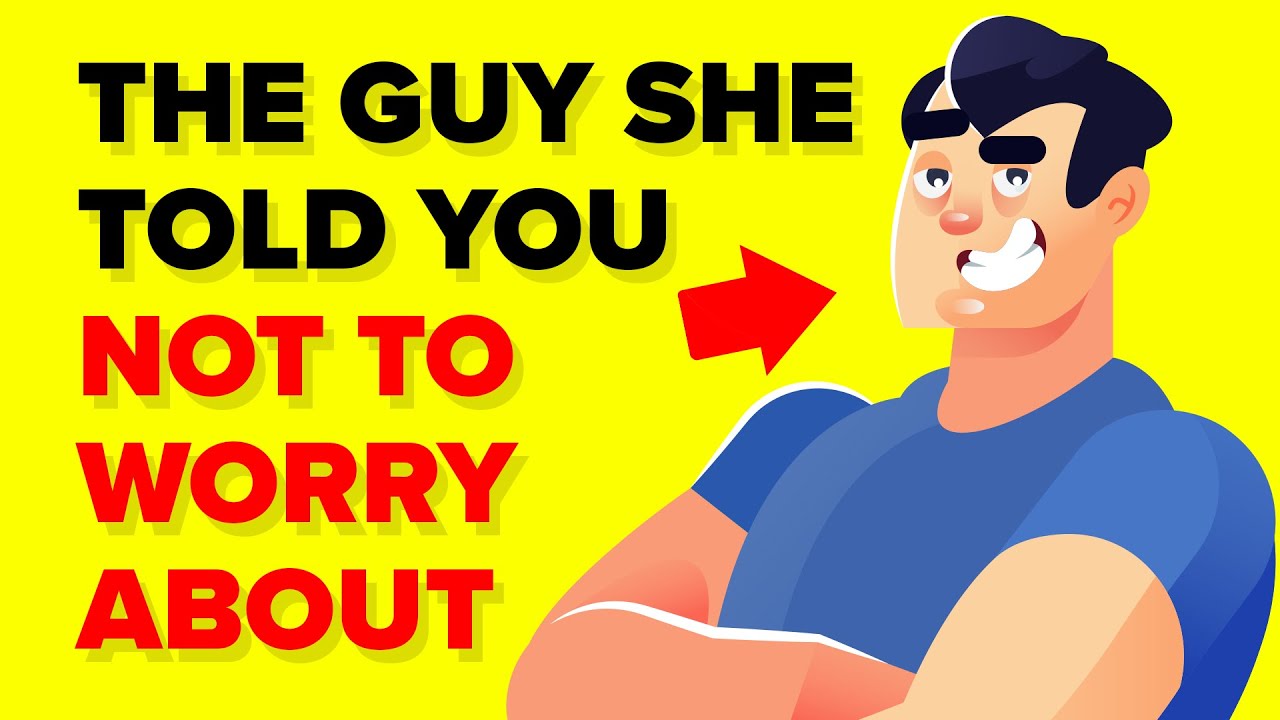 YOU vs THE GUY SHE TOLD YOU NOT TO WORRY ABOUT (Meme)
