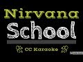 Nirvana • School (CC) [Karaoke Instrumental Lyrics]