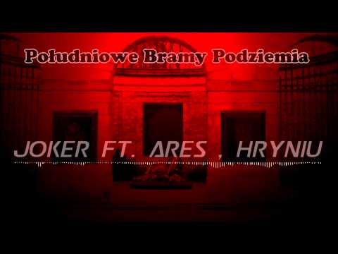 Joker ft Ares, Hryniu - Południowe Bramy Podziemia