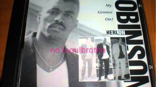 Herlon Robinson "Gotta Get My Groove On"