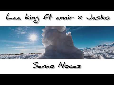 Laa King ft Amir x Jasko - SAMO NOCAS (official music video) 2020