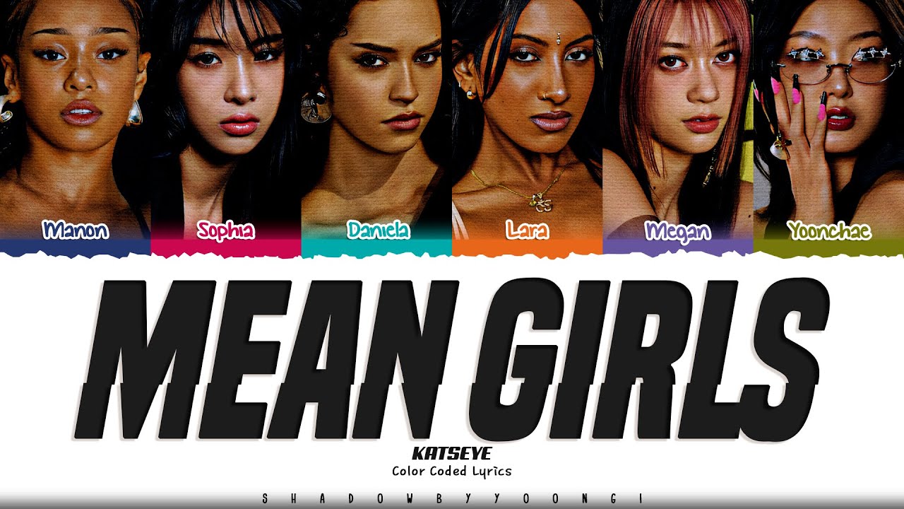 KATSEYE 'Mean Girls' Lyrics (캣츠아이 Mean Girls 가사) [Color Coded_Eng] | ShadowByYoongi