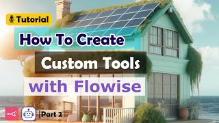 Create a Flowise Assistant with Custom Tools and APIs | AI Automation Tutorial | Part 2