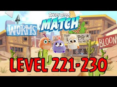 Angry Birds Match - LEVEL 221-230 - MILD WEST - DIRECTING DINA,FILMING FAY - Gameplay - EP18