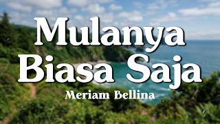 Download lagu Mulanya Biasa Saja - Meriam Bellina (Lyrics/Lirik Video) mp3