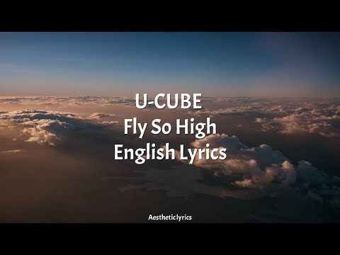 Fly So High // U-CUBE (4MINUTE, BEAST, G.NA) English Lyrics