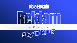 Dicle Elektrik Reklam Spotu 5 Eylül 2017