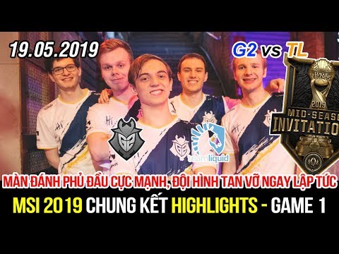 [MSI 2019] G2 vs TL Game 1 Highlights | Màn đánh phủ đầu cực mạnh khiến đối thủ tan vỡ đội hình