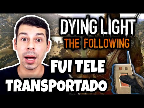 DYING LIGHT the following: Como ativar o BOTÃO de TELETRANSPORTE?