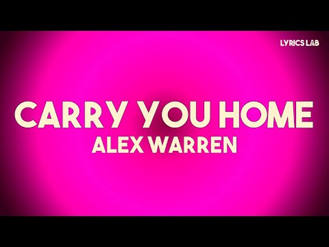 Alex Warren - Carry You Home (Lyrics)