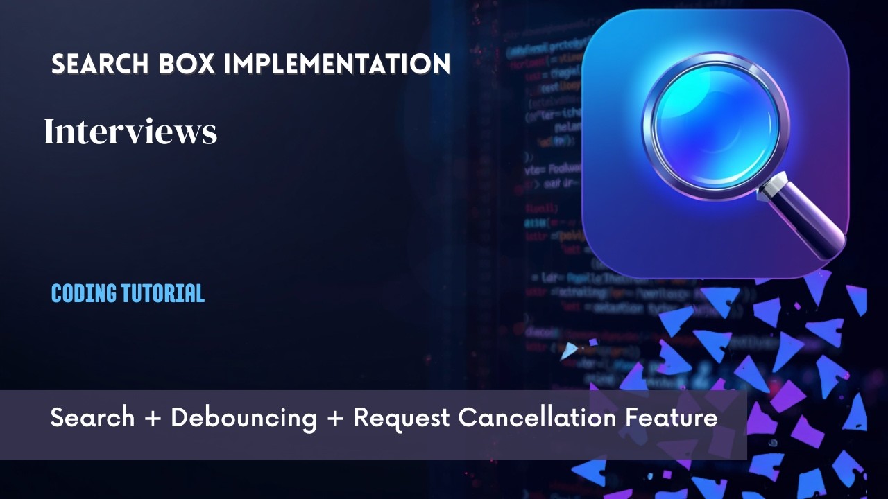 Never Fear Search implementation Interviews. Search + Debouncing + Request Cancellation Feature