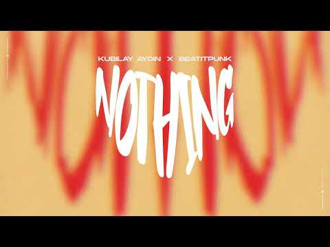 Kubilay Aydin & BeatItPunk - Nothing