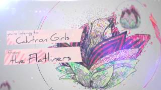 The Flatliners - Calutron Girls