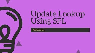 Problem Solving : How to manipulate lookup file content using search query