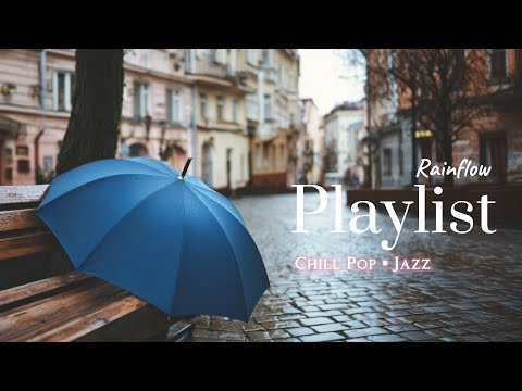 𝐑𝐚𝐢𝐧𝐟𝐥𝐨𝐰 날은 추워도 🤍 마음 한켠을 따뜻하게 해주는 플리 🎶 Soft Jazz Pop | Chill Vibes Playlist