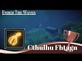 《UNDER THE WAVES》Cthulhu Fhtagn ❙ Guide