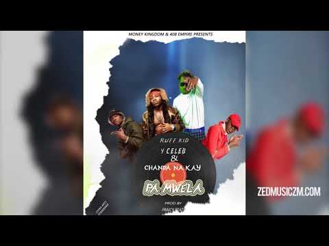 Ruff kid Ft Chanda na kay x Y celeb -  PA Mwela