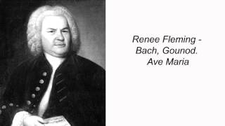 Renee Fleming. Bach, Gounod. Ave Maria