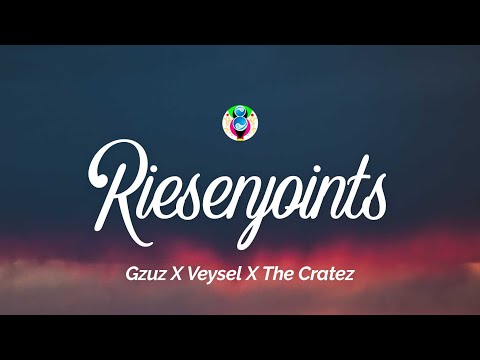 Gzuz X Veysel X The Cratez - Riesenjoints (Lyrics)