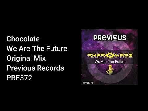 Chocolate - We Are The Future - Official Audio