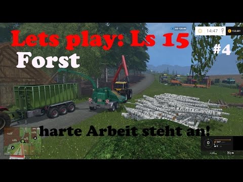 Lets play: Landwirtschfats Simulator 15 Forst | MP/SP #4 | Vorbereitung Umzug und Häckseln