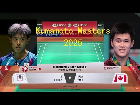Brian Yang (CAN vs Lin Chun-Yi (TPE) Kumamoto Masters Japan 2025 R32