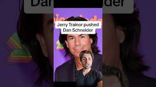 Jerry Trainor pushed Dan Schneider