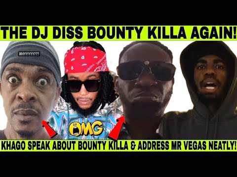 BOUNTY KILLA ACCEPT KHAGO CHOOSE HIS SIDE OVER MR VEGAS & VYBZ KARTEL! MASICKA THIEF STYLE? ALKALINE