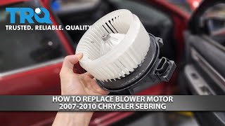 How to Replace Blower Motor 2007-2010 Chrysler Sebring