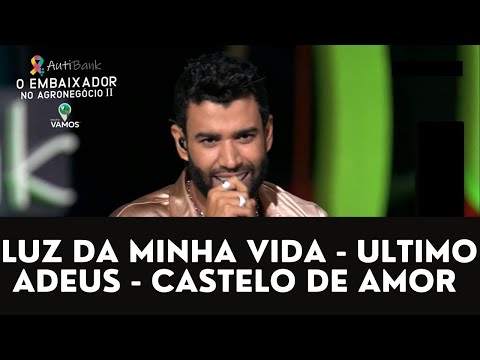 Gusttavo Lima Luz da Minha Vida - Último Adeus - Castelo de Amor - live embaixador no agronegocio 2