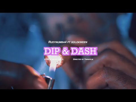 RudyNumba4 Ft Solokween - Dip&Dash (Official Music Video)