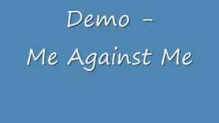 Me Against Me Demo